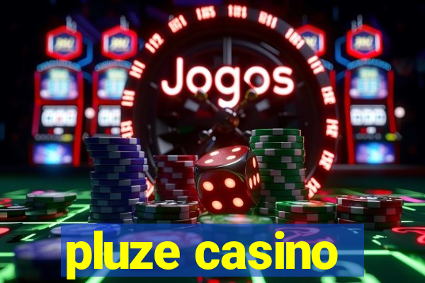 pluze casino