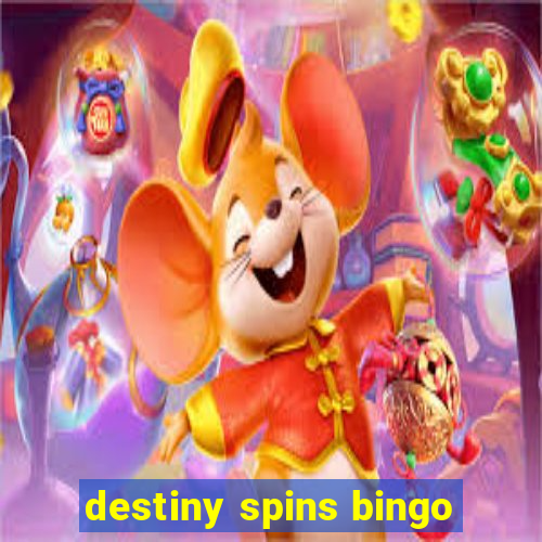 destiny spins bingo