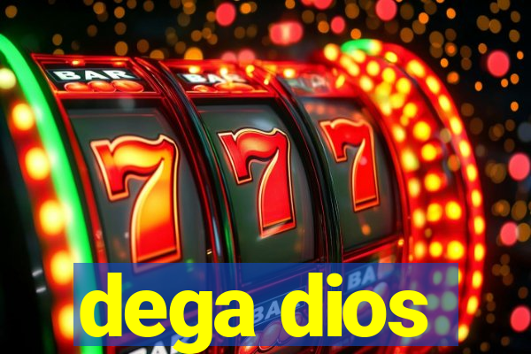 dega dios