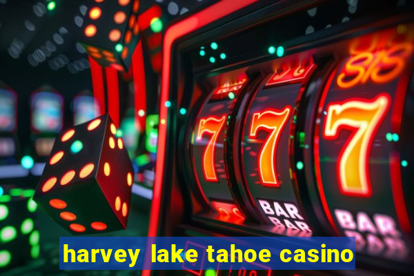 harvey lake tahoe casino