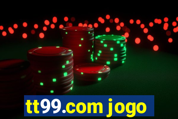 tt99.com jogo