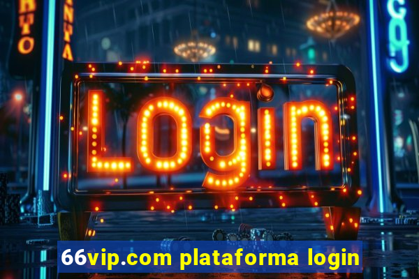 66vip.com plataforma login