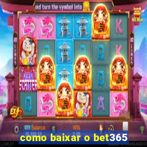 como baixar o bet365