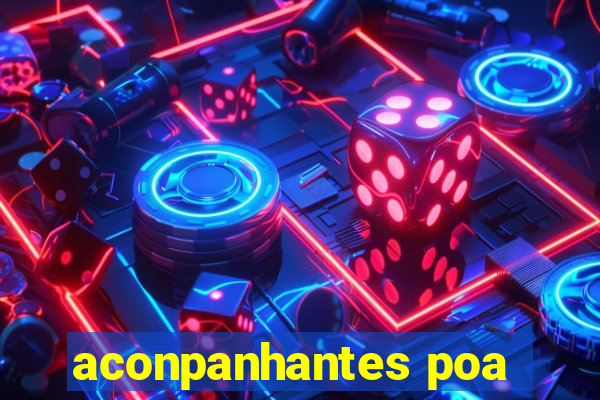 aconpanhantes poa