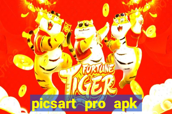 picsart pro apk versão antiga