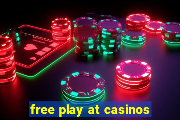 free play at casinos