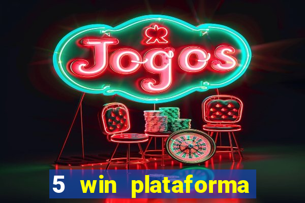 5 win plataforma de jogos