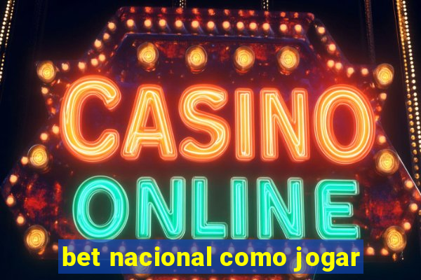 bet nacional como jogar