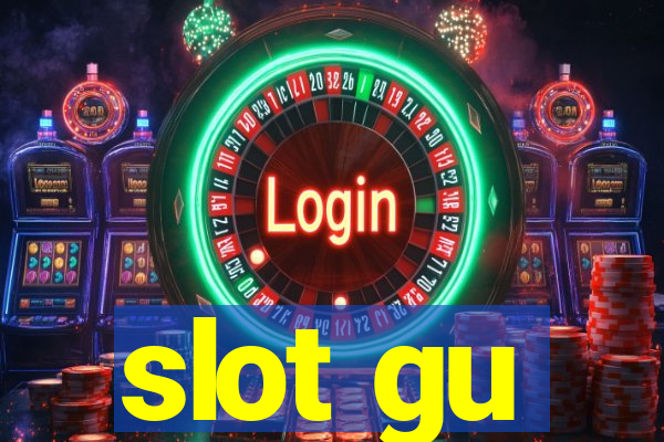 slot gu