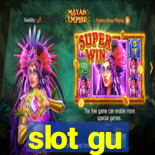 slot gu