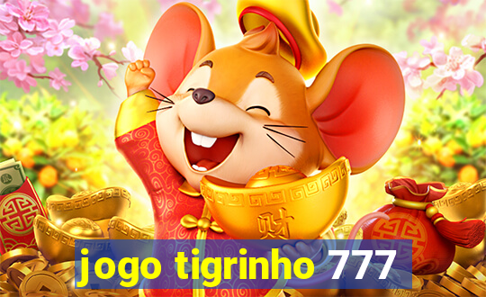 jogo tigrinho 777