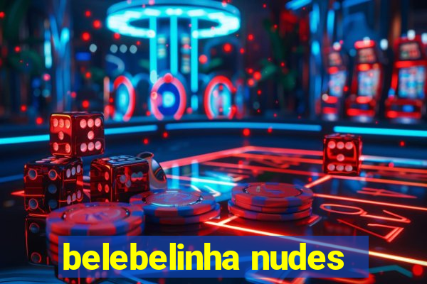 belebelinha nudes