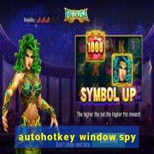 autohotkey window spy