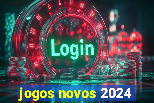 jogos novos 2024