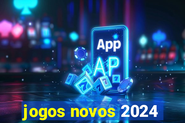 jogos novos 2024