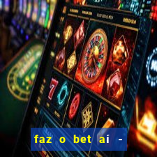 faz o bet aí - reclame aqui