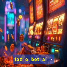 faz o bet aí - reclame aqui