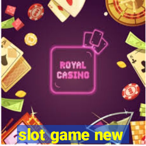 slot game new