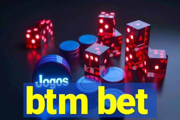 btm bet