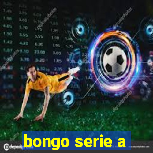 bongo serie a