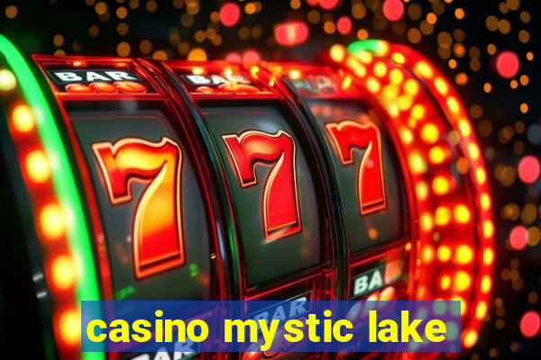 casino mystic lake