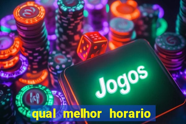 qual melhor horario para jogar no vai de bet