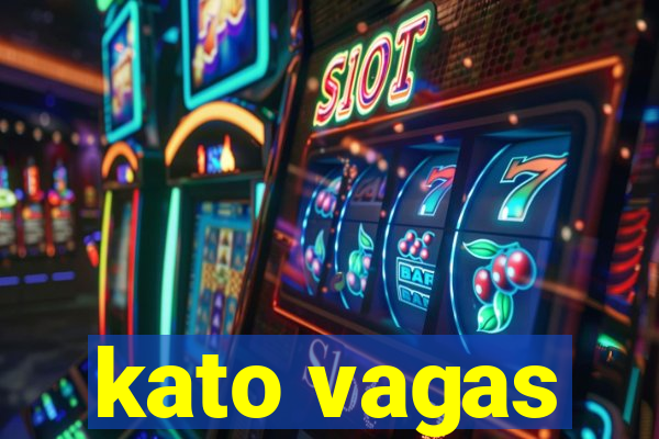 kato vagas