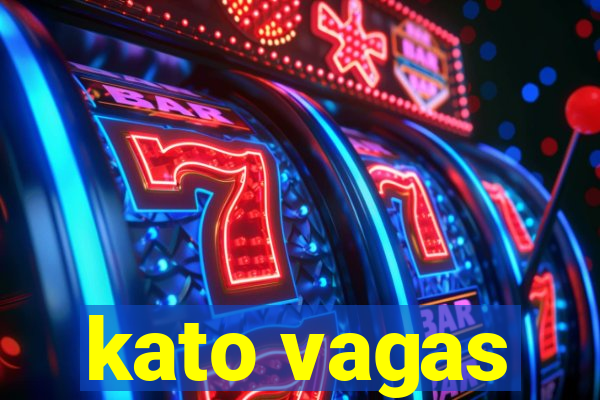 kato vagas