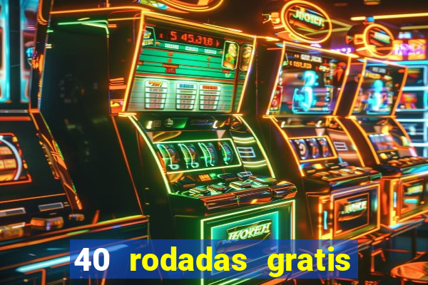 40 rodadas gratis jon bet