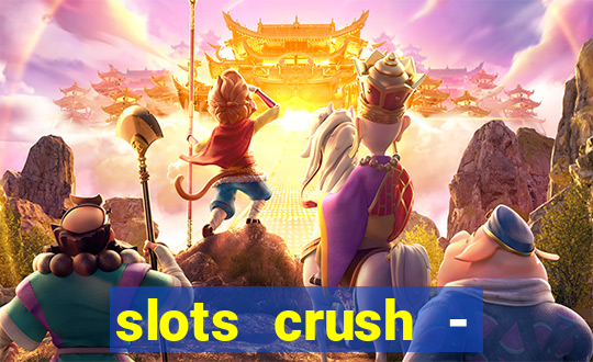 slots crush - casino portugal