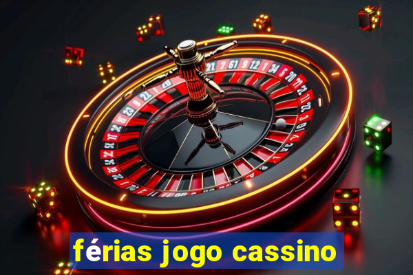 férias jogo cassino