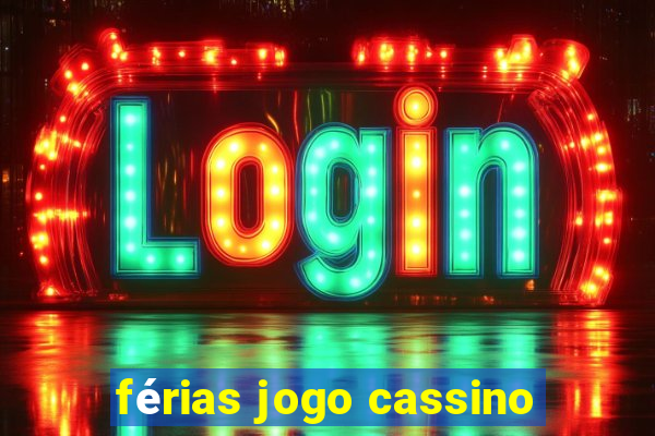 férias jogo cassino