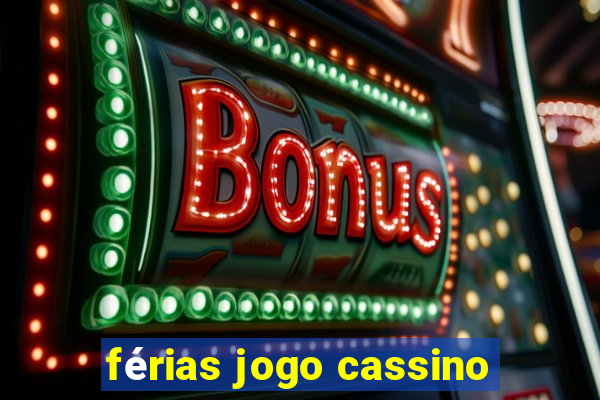 férias jogo cassino