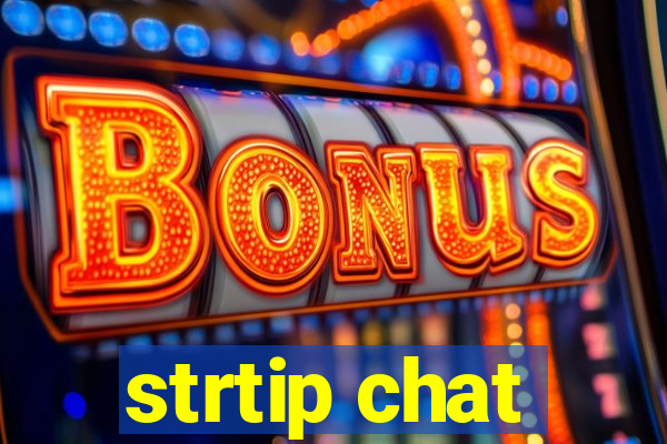 strtip chat