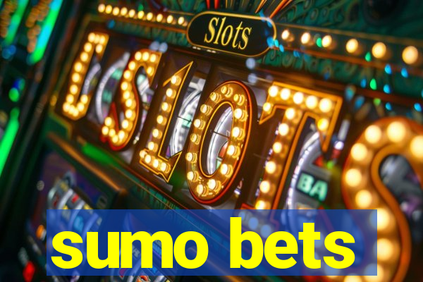 sumo bets