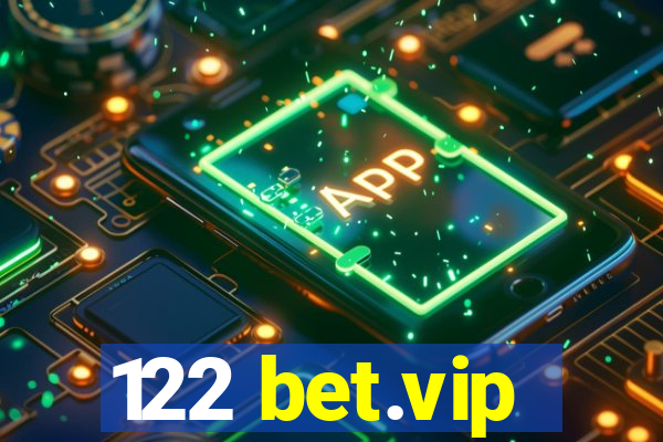 122 bet.vip