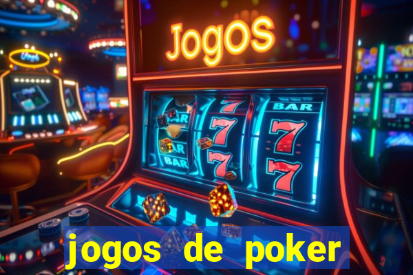 jogos de poker valendo dinheiro