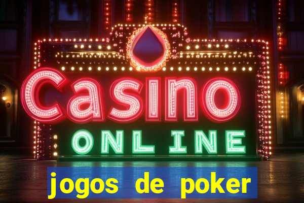 jogos de poker valendo dinheiro