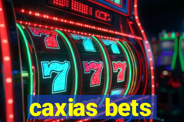 caxias bets