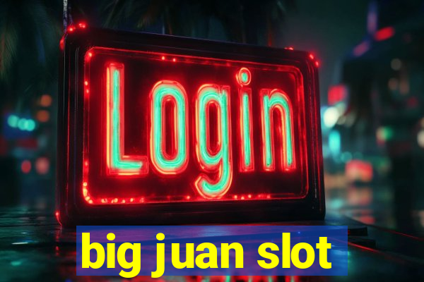 big juan slot