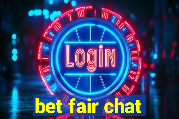 bet fair chat