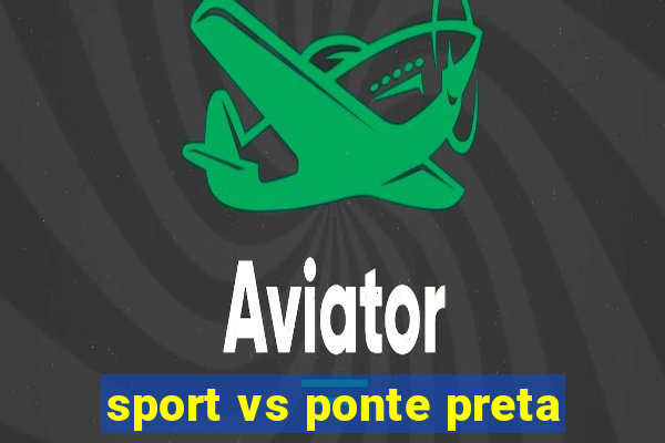 sport vs ponte preta