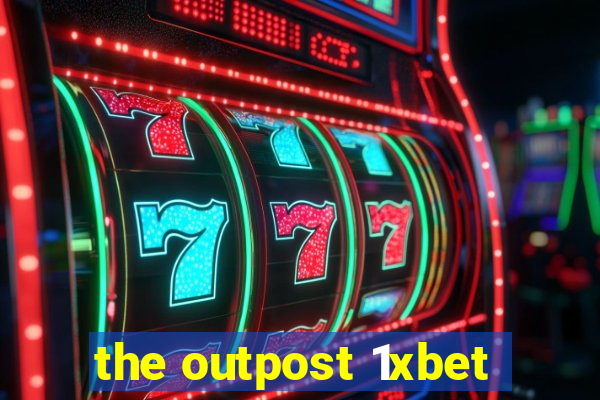 the outpost 1xbet