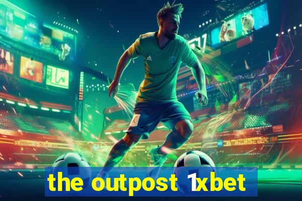 the outpost 1xbet