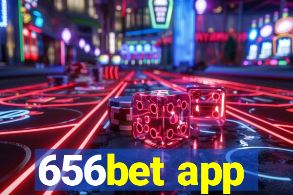 656bet app