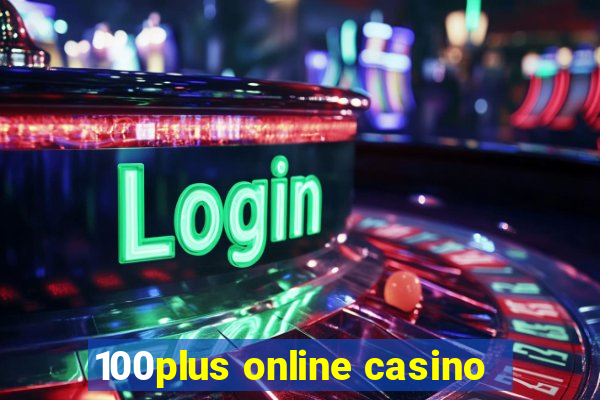 100plus online casino