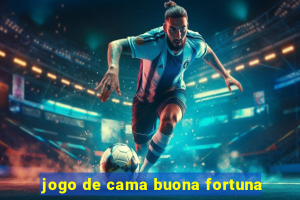 jogo de cama buona fortuna