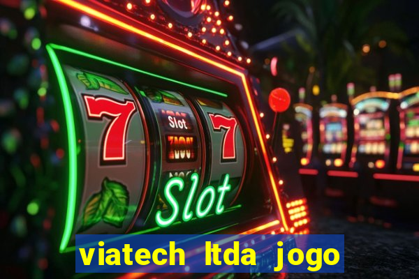 viatech ltda jogo de aposta