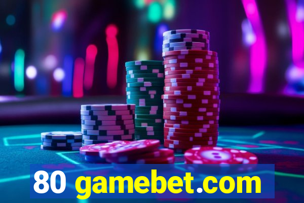 80 gamebet.com