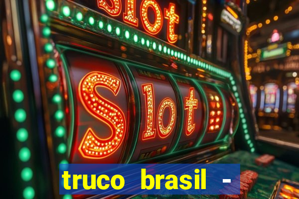 truco brasil - truco online